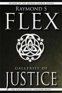 Galleries Of Justice: The Sixth Crystal Kingdom Novel - Crystal Kingdom, #6