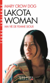 Lakota Woman - Ma vie de femme Sioux
