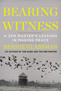 Bearing Witness - A Zen Master's Lessons in Making Peace