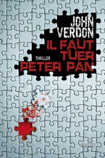 Il faut tuer Peter Pan - Traduit de l'américain par Philippe Bonnet, Sabine Boulongne et François Vidonne