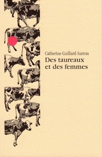 Des taureaux et des femmes - Nouvelles