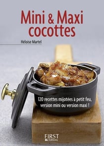 Le Petit Livre de - Mini et maxi cocottes