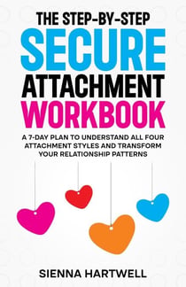 The Step-by-Step Secure Attachment Workbook