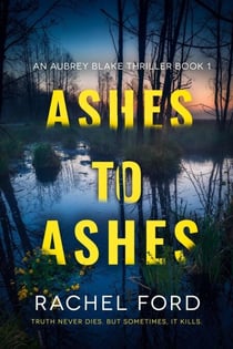 Ashes to Ashes - Aubrey Blake Thrillers, #1