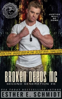 Broken Deeds MC: Second Generation #6 - Broken Deeds MC: Second Generation, #6