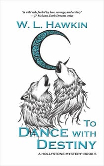To Dance with Destiny - Hollystone Mysteries, #5