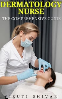 Dermatology Nurse - The Comprehensive Guide - Vanguard Professionals