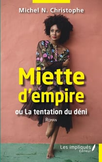 Miette d'empire - ou La tentation du déni