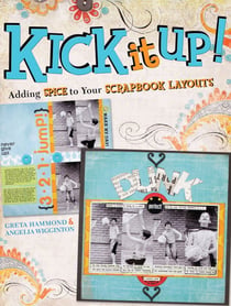 Kick It Up! - Adding Spice to Your Scrapbook Layouts
