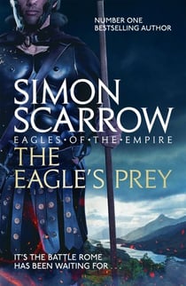 The Eagle's Prey (Eagles of the Empire 5) - Cato &amp; Macro: Book 5