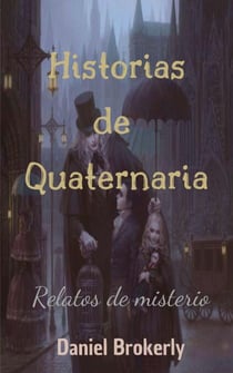 Historias de Quaternaria - Relatos de misterio - Serie Quaternaria, #1