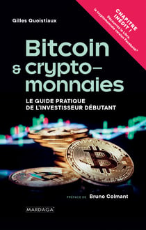 Bitcoin et cryptomonnaies - Le Guide pratique de l’investisseur débutant