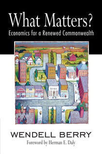 What Matters? - Economics for a Renewed Commonwealth