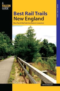 Best Rail Trails New England - More than 40 Rail Trails from Maine to Connecticut