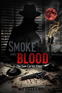 Smoke and Blood - The Sam Carter Files, #1