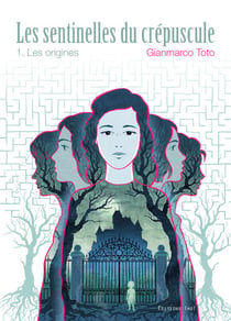 Les sentinelles du crépuscule - Tome 1 - Les Origines