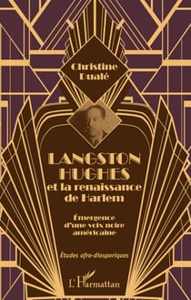 Langston Hughes et la renaissance de Harlem - Emergence d'une voix noire américaine