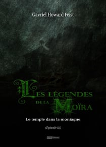Les légendes de la Moïra [Saison 1 - Épisode 3] - Le temple dans la montagne