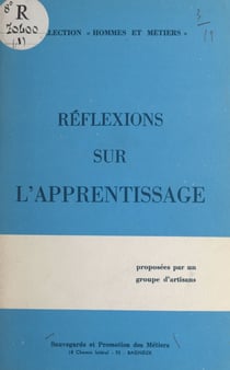 Réflexions sur l'apprentissage - Proposées par un groupe d'artisans