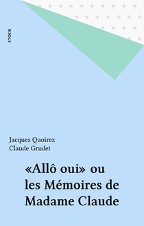 «Allô oui» ou les Mémoires de Madame Claude