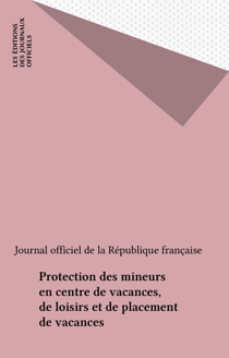 Protection des mineurs en centre de vacances, de loisirs et de placement de vacances
