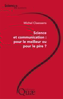 Science et communication : pour le meilleur ou pour le pire ?