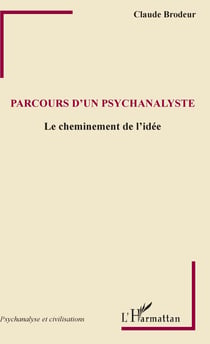 Parcours d'un psychanalyste - Le cheminement de l'idée