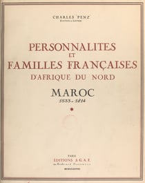 Personnalités et familles françaises d'Afrique du Nord - Maroc. 1533-1814