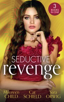 Seductive Revenge - The Tycoon's Secret Child / Two-Week Texas Seduction / Reunited with the Rancher