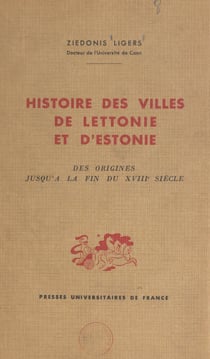 Histoire des villes de Lettonie et d'Estonie - Des origines jusqu'à la fin du XVIIIe siècle