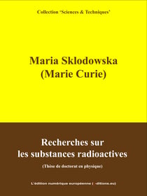 Recherches sur les substances radioactives - Thèse de doctorat en physique