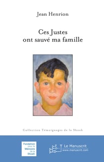 Ces Justes ont sauvés ma famille