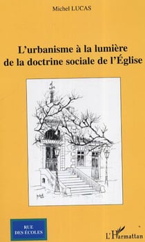 L'urbanisme à la lumière de la doctrine sociale de l'Eglise