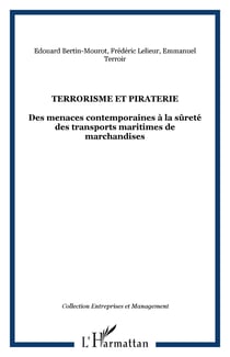 Terrorisme et piraterie - Des menaces contemporaines à la sûreté des transports maritimes de marchandises
