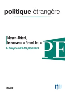 Moyen-Orient, le nouveau "Grand Jeu" - L'Europe au défi des populismes