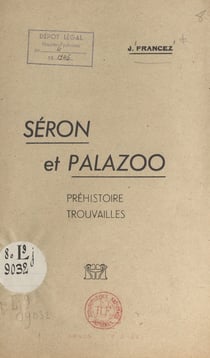 Séron et Palazoo - Préhistoire, trouvailles