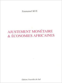 Ajustement monétaire & économies africaines - Les causes et les effets de la dévaluation du F CFA de 1994