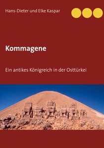 Kommagene - Ein antikes Königreich in der Osttürkei