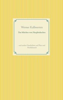 Das Märchen vom Neujahrskuchen - und andere Geschichten auf Platt und Hochdeutsch