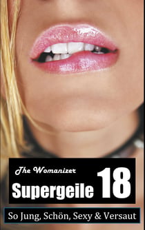 Supergeile 18 - So jung, schön, sexy & versaut