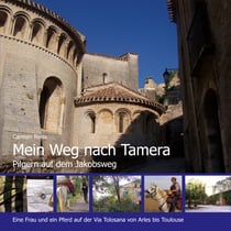 Mein Weg nach Tamera - Pilgern auf dem Jakobsweg