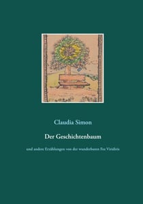 Der Geschichtenbaum - und andere Erzählungen von der wunderbaren Fee Viridiris