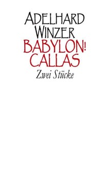 Babylon! - Callas - Zwei Stücke
