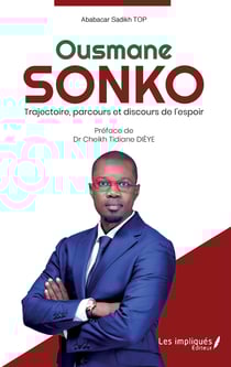 Ousmane Sonko - Trajectoire, parcours et discours de l'espoir