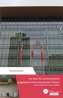 Les jeux de communication pragmatico-interculturels des Chinois - Le cas du marché de la soie à Beijing