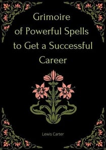 Grimoire of Powerful Spells to Get a Successful Career
