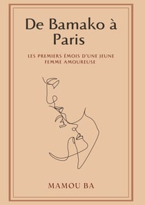 De Bamako à Paris - Les premiers émois d'une jeune femme amoureuse