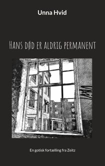 Hans død er aldrig permanent - En gotisk fortælling fra Zeitz