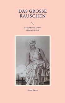 Das grosse Rauschen - Gedichte von Gertie Hampel- Faltis