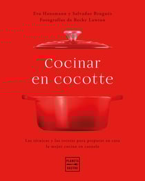 Cocinar en cocotte - Las técnicas y las recetas para preparar en casa la mejor cocina con cazuela